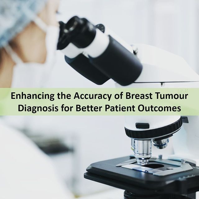 Enhancing the Accuracy of Breast Tumour Diagnosis for Better Patient Outcomes