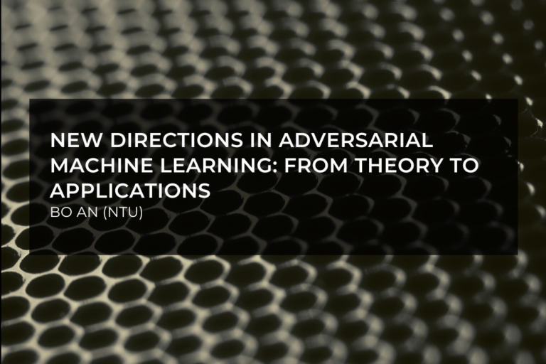 New Directions in Adversarial Machine Learning: From Theory to Applications