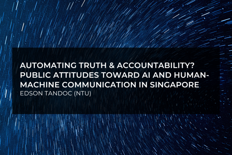 Automating Truth & Accountability?  Public Attitudes Toward AI And Human-Machine Communication In Singapore